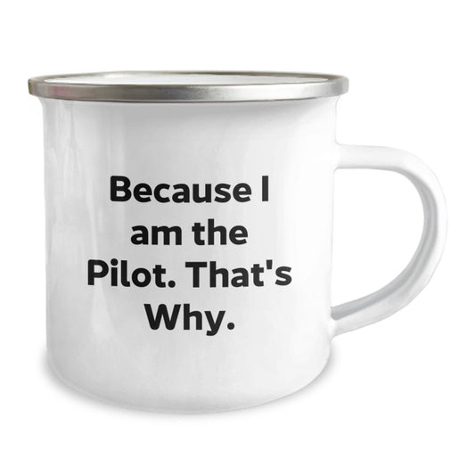 Pilot Gifts from Men, Funny Camping Mug for Birthday Unique Gifts, Because I Am The Pilot That's Why - Image 2