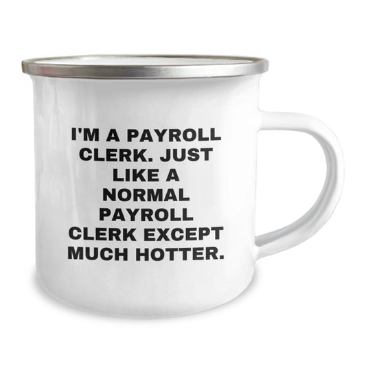 Funny Payroll Clerk Camping Mug Gifts from Men to Payroll Clerk on Mother's Day - Image 2