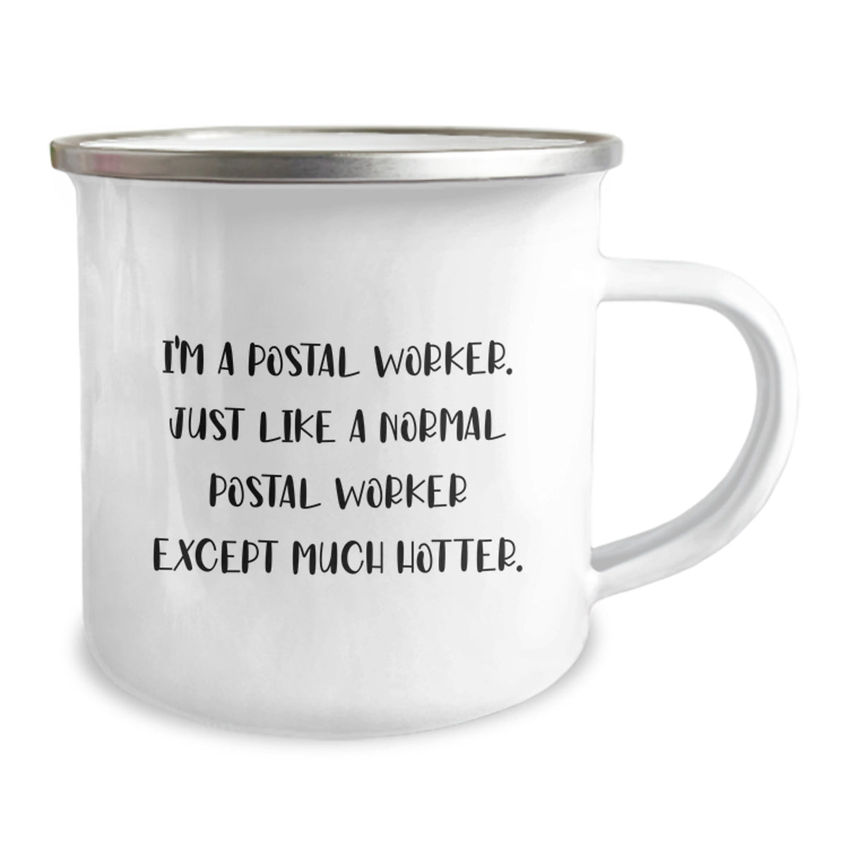 Funny Postal Worker Gifts from Friends, Unique Mother's Day Unique Gifts for Men who Love Camping Mugs - 'I'm A Postal Worker. Just Like A Normal Postal Worker Except Much Hotter.' - Image 2
