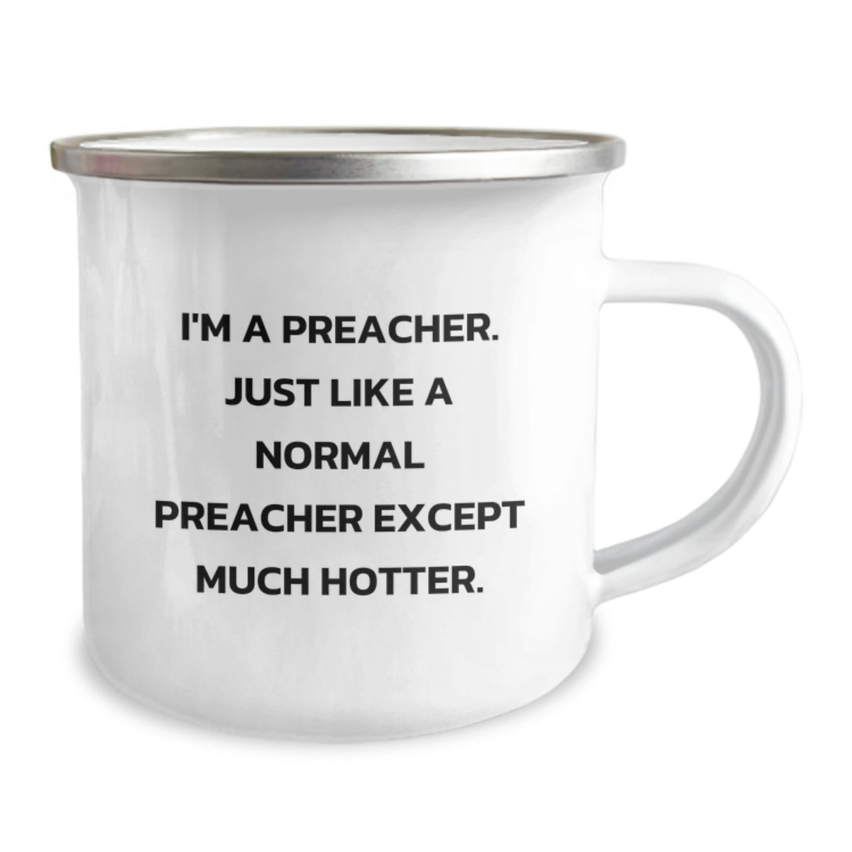 Funny Preacher Gifts for Preachers, Mother's Day Unique Gifts from Friends to Preachers, Preacher Camping Mug with I'm A Preacher. Just Like A Normal Preacher Except Much Hotter. - Image 2