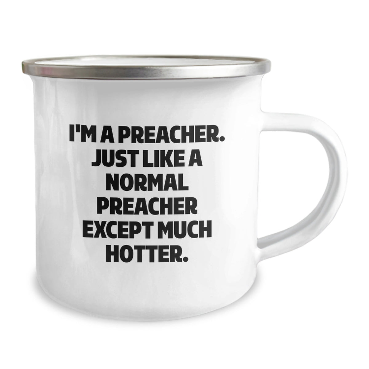 Funny Preacher Camping Mug Gifts from Men to Preachers on Mother's Day - Just Like A Normal Preacher Except Much Hotter. - Image 2