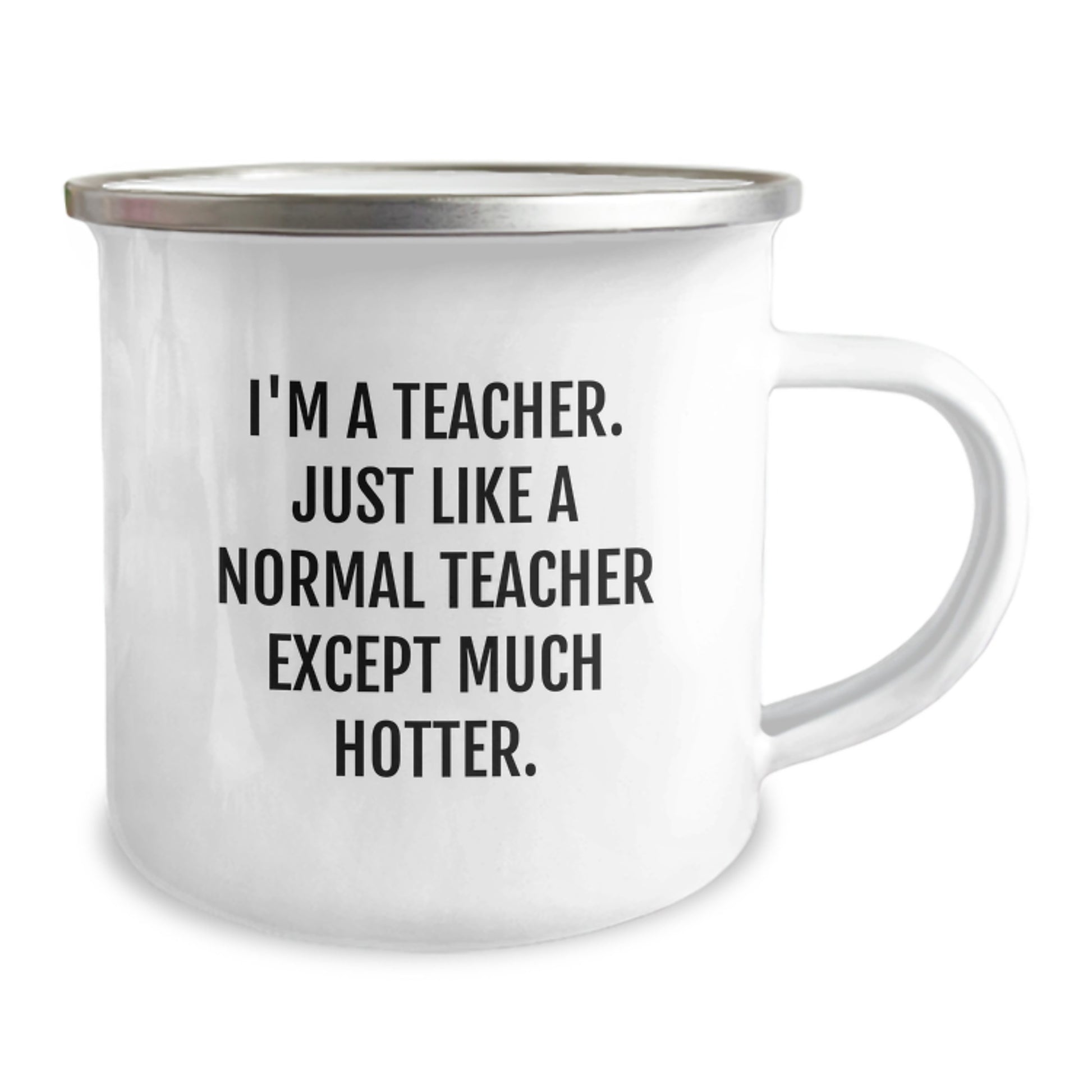 Funny Teacher Gifts from Men, Camping Mugs for Teachers, Unique Father's Day Unique Gifts for Teacher, I'm A Teacher Just Like A Normal Teacher Except Much Hotter - Image 2