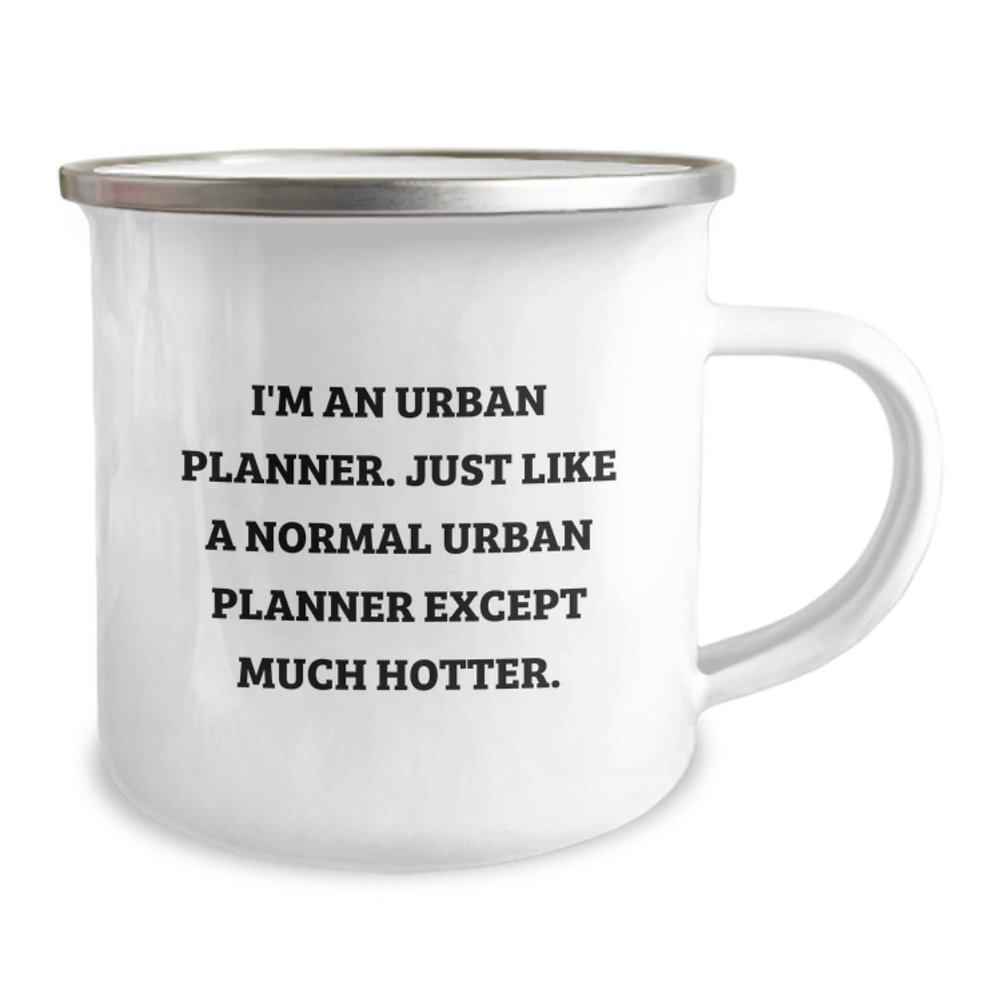 Funny Urban Planner Gifts, Unique Camping Mug for Dad, I'm An Urban Planner Except Much Hotter, Perfect Father's Day Unique Gifts from Family to Son - Image 2