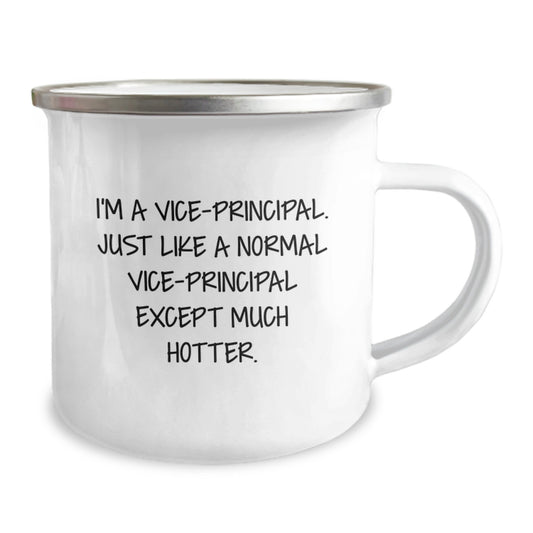 Funny Vice-principal Gifts from Friends for Men - I'm A Vice-principal. Just Like A Normal Vice-principal Except Much Hotter. Camping Mug for Father's Day Unique Gifts - Image 2