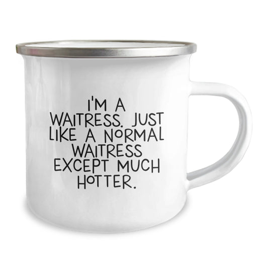 Funny Waitress Gifts for Dad, Camping Mug, I'm A Waitress Just Like A Normal Waitress Except Much Hotter, Unique Father's Day Unique Gift - Image 2