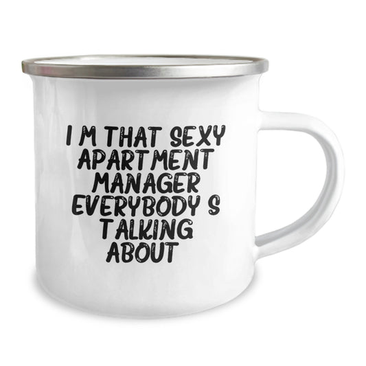 Funny Gifts from Friends for Apartment Managers - I'm That Sexy Apartment Manager Everybody's Talking About. Birthday Unique Mug for Camping - Image 2