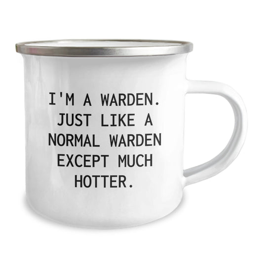 Funny Warden Camping Mug Gifts from Men to Warden on Father's Day, 'I'm A Warden. Just Like A Normal Warden Except Much Hotter.' - Image 2