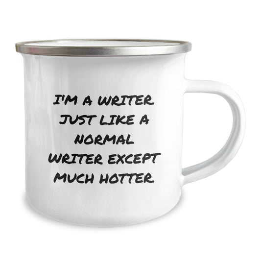 Writer Camping Mugs Funny Gift for Writer Dad with 'I'm A Writer. Just Like A Normal Writer Except Much Hotter.' Quote - Father's Day Unique Gifts from Men to Writer - Image 2