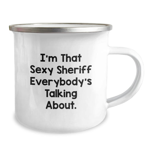 Sexy Sheriff Gifts for Men, Funny 'I'm That Sexy Sheriff Everybody's Talking About.' Camping Mug for Valentine's Unique Gifts from Friends to Husband - Image 2