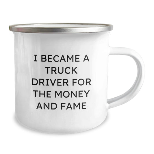 Funny Truck Driver Gifts - I Became A Truck Driver For The Money And Fame Birthday Unique Gifts from Friends to Truck Driver - Image 2