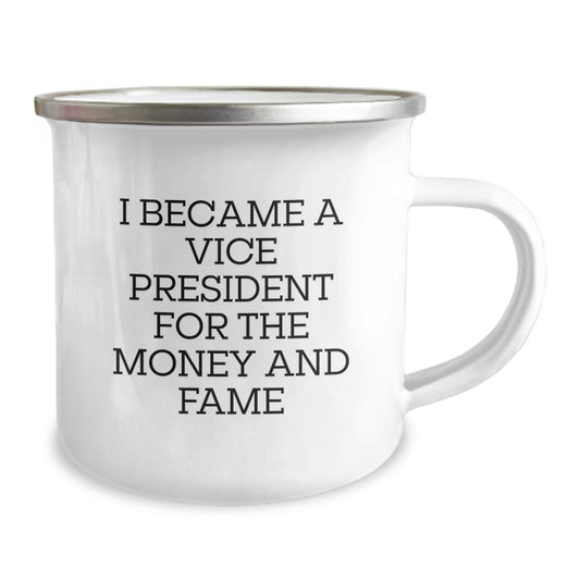Funny Vice President Gifts for Birthday - Vice President Camping Mug, I Became Vice President For Money And Fame, Unique Gifts from Men to Vice President Friends - Image 2