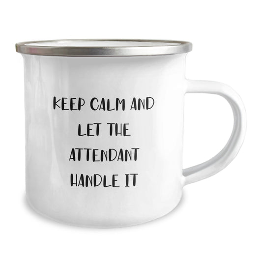 Gifts from Friends for Attendant - Keep Calm And Let The Attendant Handle It Funny Birthday Camping Mug, 12 oz Stainless Steel with Enamel Finish, Perfect for Attendant Enthusiasts - Image 2