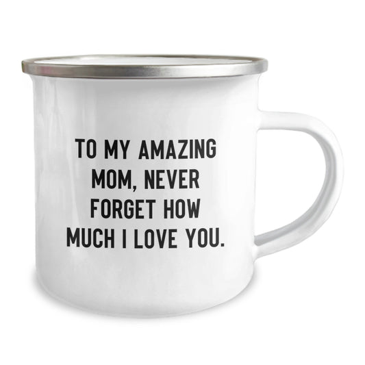 Gifts from Family - Funny Mom Camping Mug, To My Amazing Mom, Never Forget How Much I Love You. Birthday Unique Gifts for Mom - Image 2