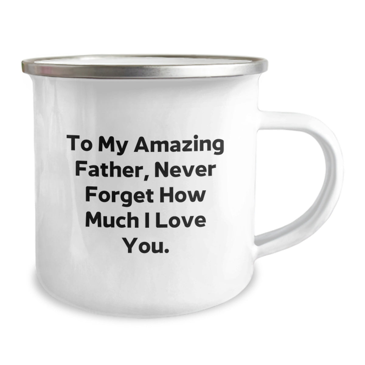 Funny Father Gifts for Men, Camping Mug with Inspirational Quote 'To My Amazing Father, Never Forget How Much I Love You.' - Gifts from Family for Father's Birthday - Image 2