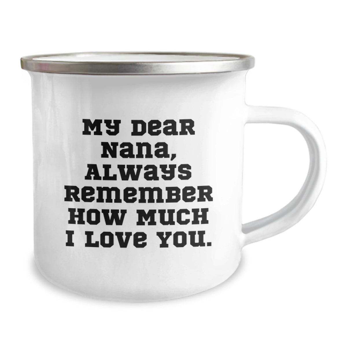 Gifts from Family to Nana - Funny Quote: 'My Dear Nana, Always Remember... - Birthday Unique Gifts for Grandma - Camping Mug - Image 2