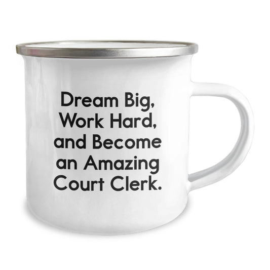 Funny Court Clerk Birthday Unique Gifts from Friends, Unique Camping Mug for Court Clerk, Inspirational Quote - 'Dream Big, Work Hard, And Become An Amazing Court Clerk.' - Image 2
