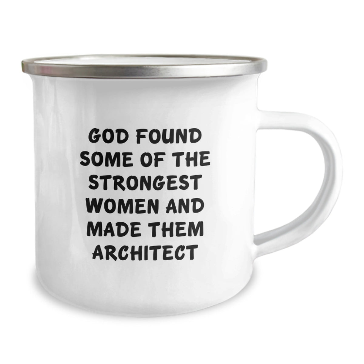 Funny Architect Birthday Unique Gifts for Friends, Funny Camping Mug, God Found Some Of The Strongest Women And Made Them Architect Quote, Gifts from Friends to Men, Women, Family, or Coworkers - Image 2