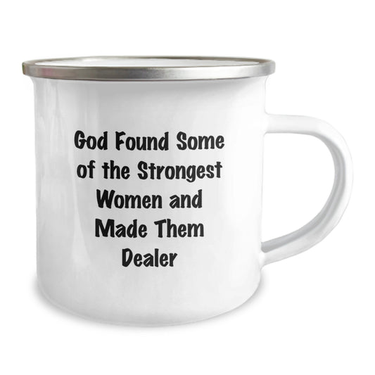 Funny Dealer Gifts, Birthday Unique Camping Mugs for Women - God Found Some Of The Strongest Women And Made Them Dealer, Gifts from Friends, Gifts for Dealer - Image 2