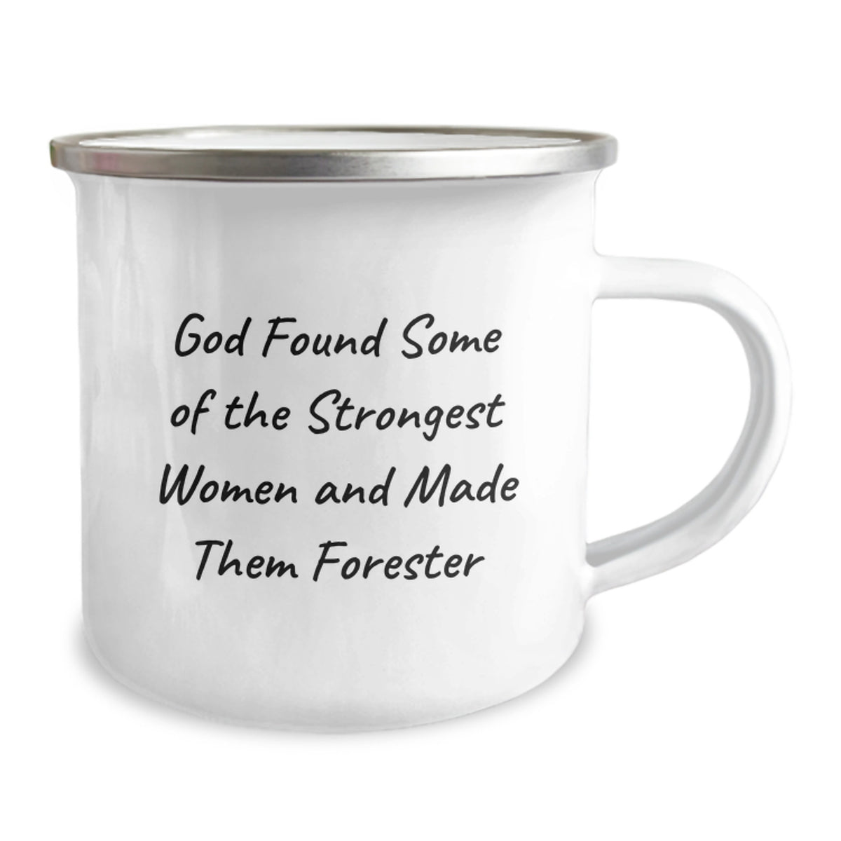 Funny Forester Gifts from Friends for Birthday Unique Camping Mug - 'God Found Some Of The Strongest Women And Made Them Forester' Quote - Image 2