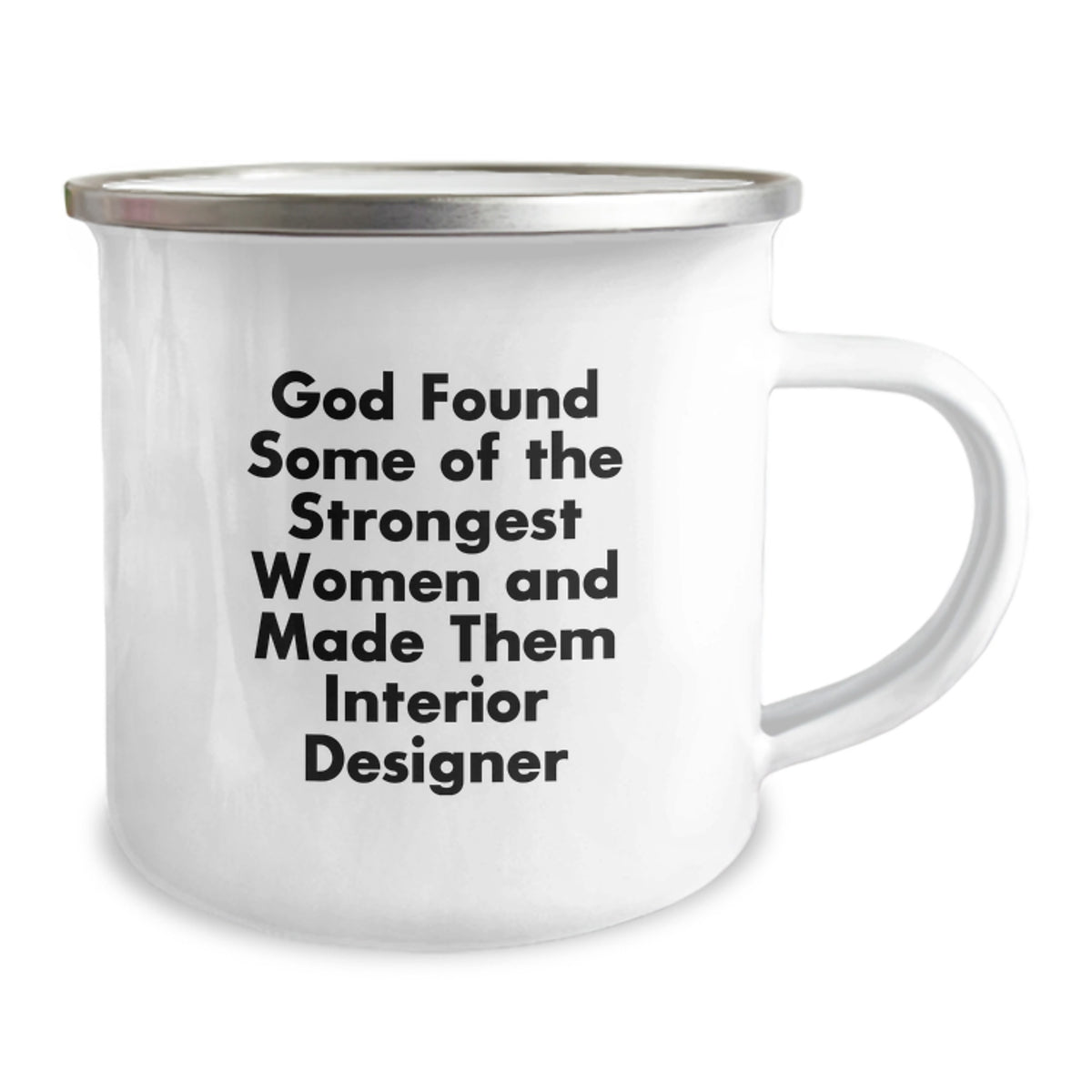 Funny Interior Designer Gifts from Men to Women - Birthday Unique Gifts for Interior Designer - Camping Mug with God Found Some Of The Strongest Women And Made Them Interior Designer Quote - Image 2