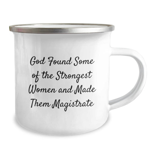 Camping Mug Gifts for the Strongest Woman Magistrate - 'God Found Some Of The Strongest Women And Made Them Magistrate' Funny Quote Birthday Unique Gifts from Friends - Image 2
