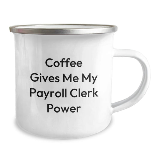 Funny Graduation Unique Gifts for Payroll Clerk, Men, Coworkers, and Friends - Coffee Gives Me My Payroll Clerk Power Stainless Steel Camping Mug - Image 2