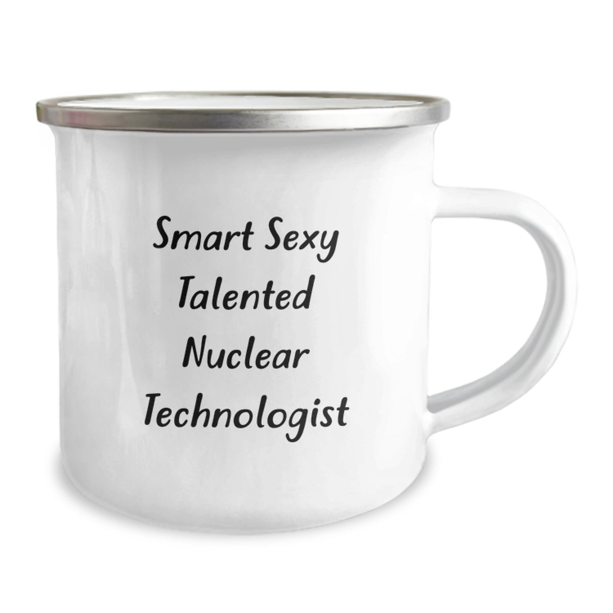 Funny Nuclear Technologist Gifts from Friends - Smart Sexy Talented Nuclear Technologist Inspirational Camping Mug, Unique Birthday Unique Gifts for Nuclear Technologist, 12 oz Stainless Steel - Image 2
