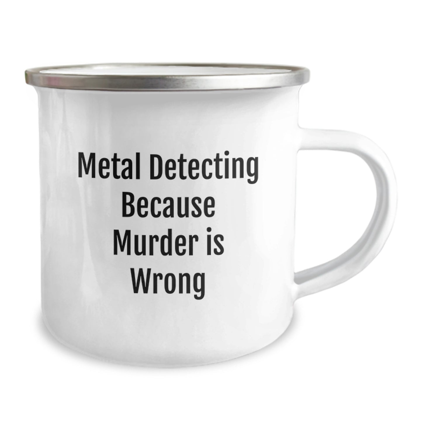 Metal Detecting Enthusiasts Funny Gifts from Men to Friends, Birthday Unique Camping Mug, Metal Detecting Because Murder Is Wrong Quote - Image 2