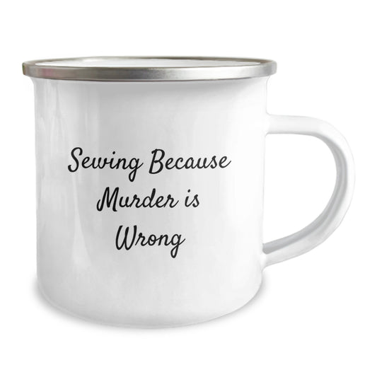 Gifts from Family for Sewing Enthusiast - Funny Camping Mug, 'Sewing Because Murder Is Wrong' Graduate Unique Gifts - Image 2