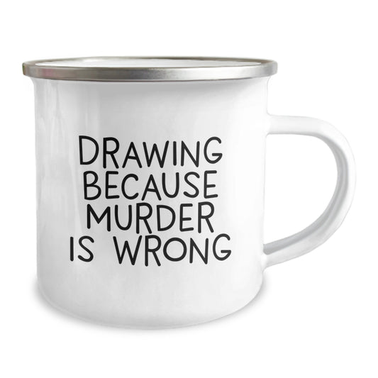 Funny Drawing Gifts for Men, Unique Camping Mug with Quirky Quote 'Drawing Because Murder Is Wrong', Perfect for Graduation Unique Gifts from Friends or Family - Image 2