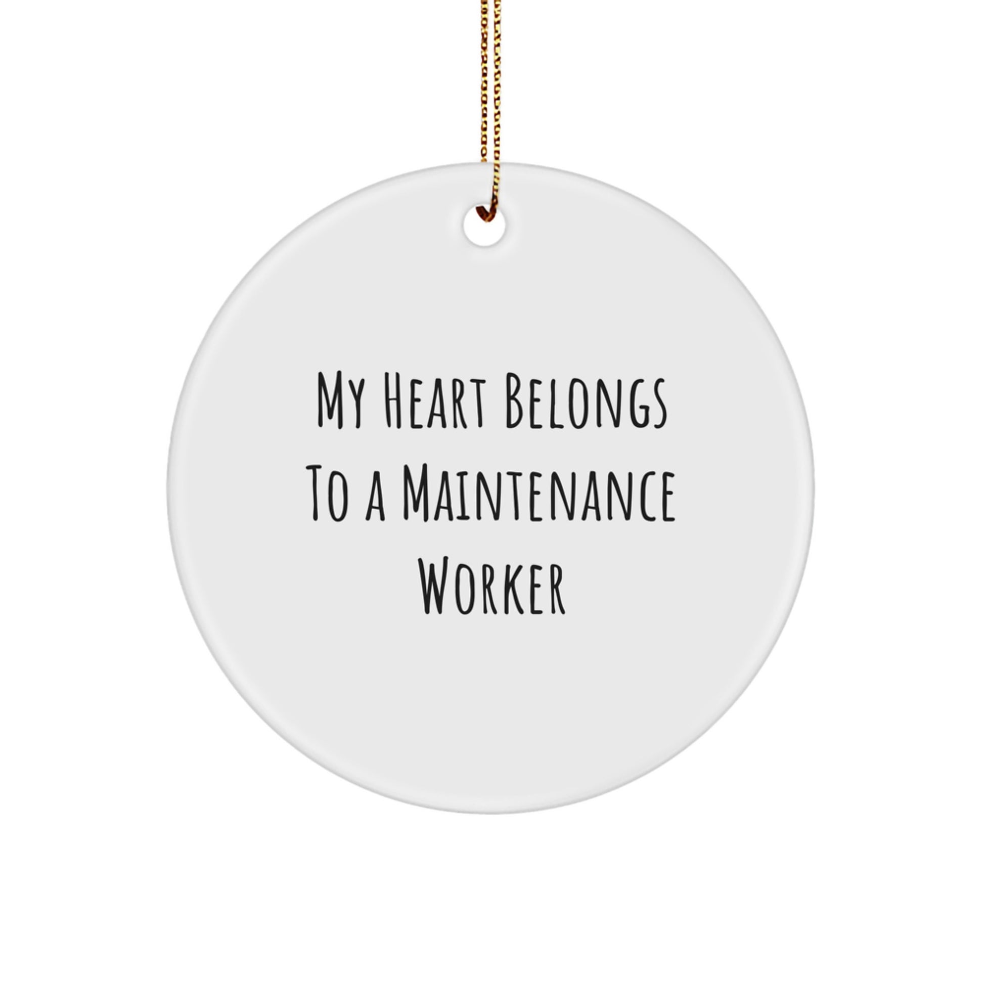 Funny Maintenance Worker Gifts from Friends, Christmas Unique Circle Ornament with My Heart Belongs To A Maintenance Worker Quote, Ideal for Maintenance Worker, Men, Women - Image 1