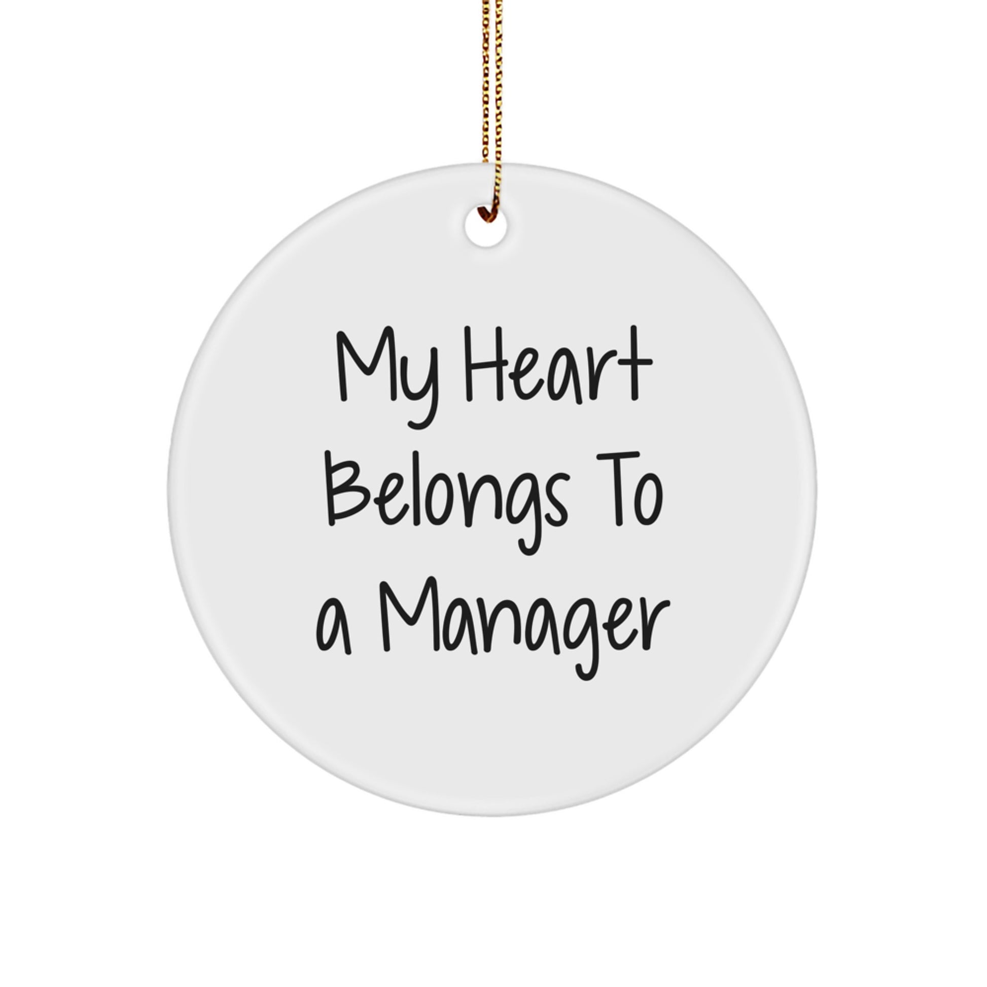 Funny Manager Gift for Men - 'My Heart Belongs To A Manager' Circle Ornament, White Color, Christmas Unique Gifts from Friends - Image 1