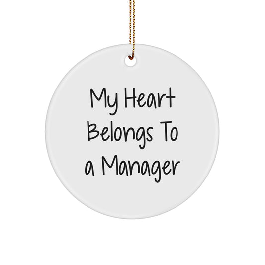 Funny Manager Gift for Men - 'My Heart Belongs To A Manager' Circle Ornament, White Color, Christmas Unique Gifts from Friends - Image 1