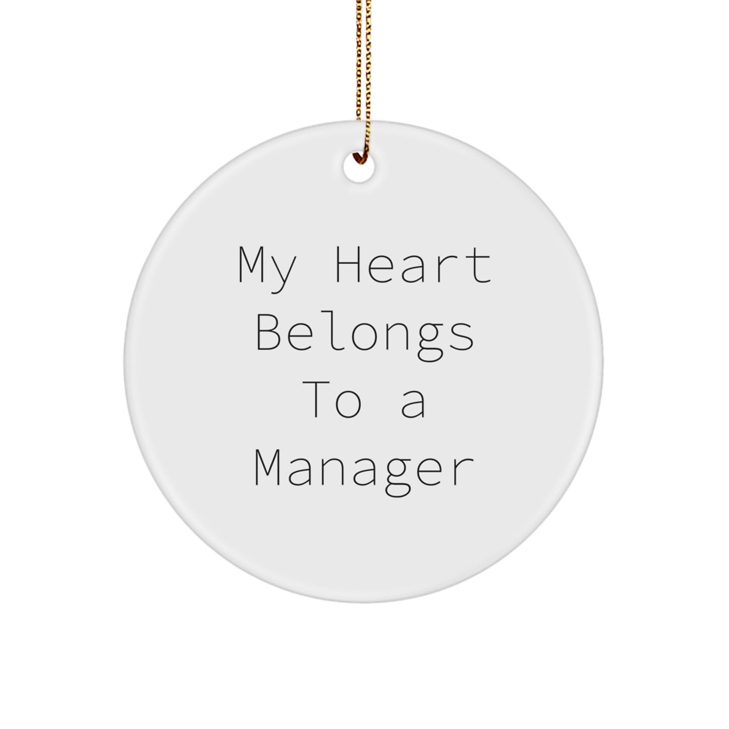 Funny Manager Gifts for Him, Christmas Unique Circle Ornament 'My Heart Belongs To A Manager' from Friends, Family - Image 1