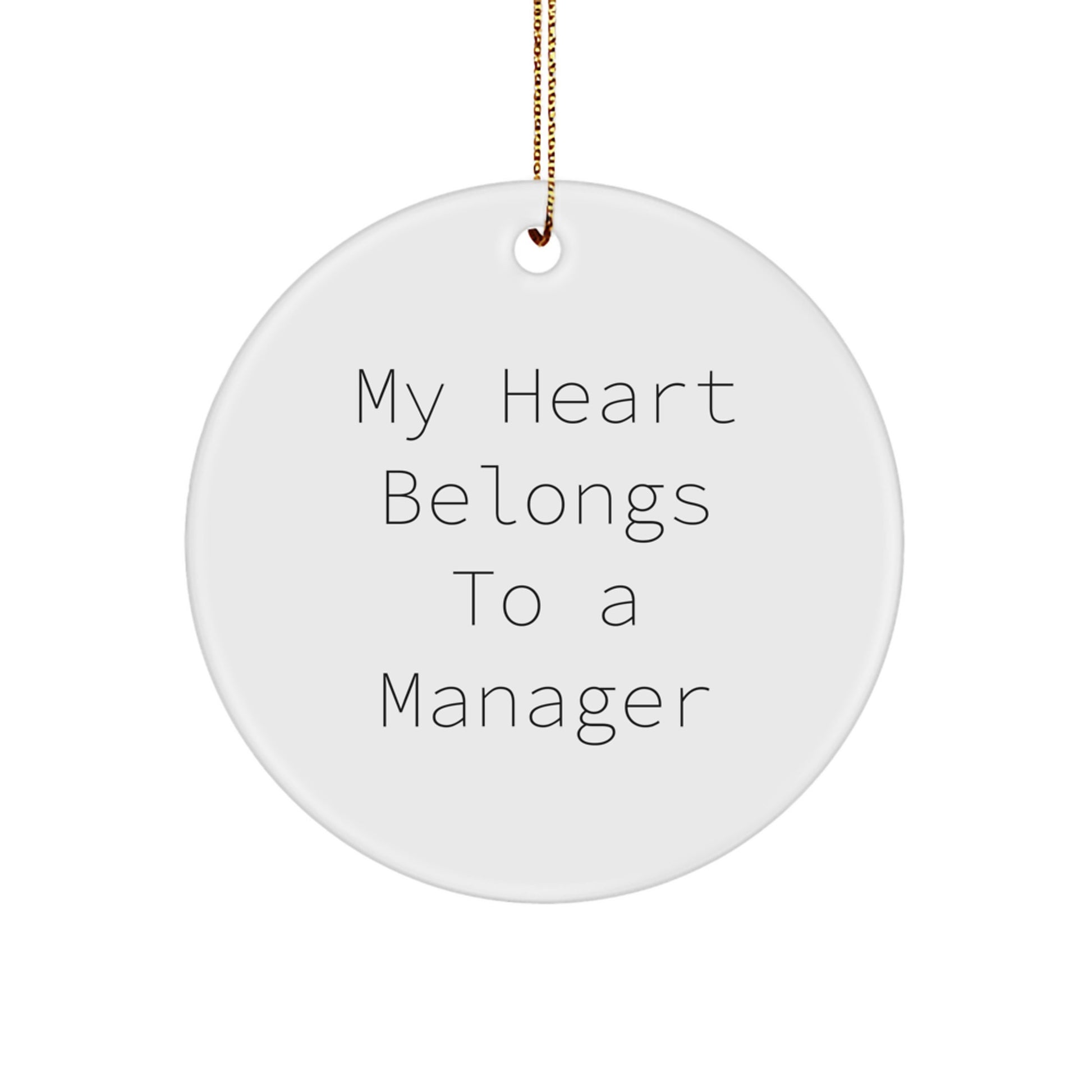 Funny Manager Gifts for Him, Christmas Unique Circle Ornament 'My Heart Belongs To A Manager' from Friends, Family - Image 1