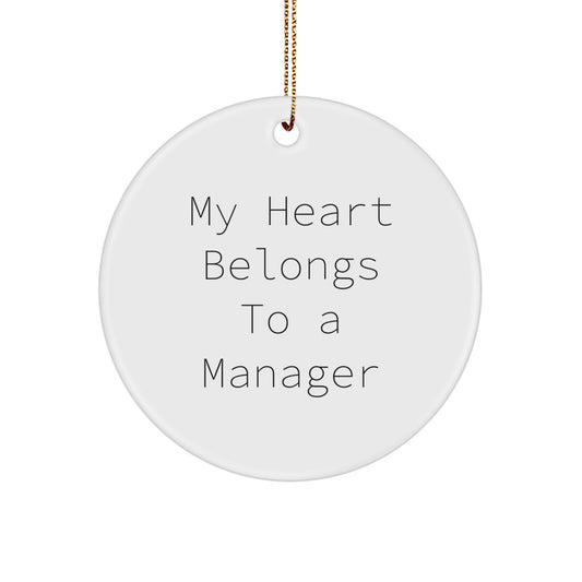 Funny Manager Gifts for Him, Christmas Unique Circle Ornament 'My Heart Belongs To A Manager' from Friends, Family - Image 1