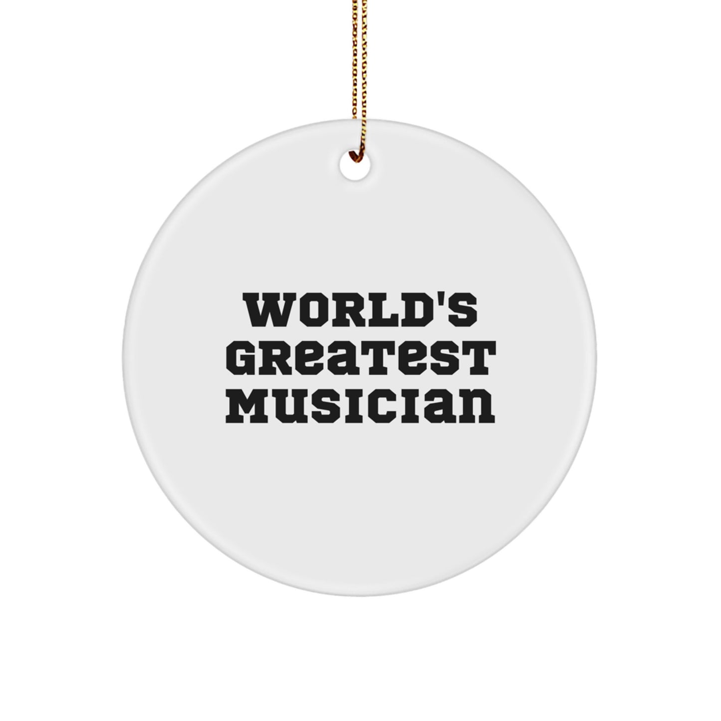 Funny Musician Gifts from Friends, 'World's Greatest Musician', Circle Ornament for Christmas Unique Gifts, Musician Lover Decorations, Men Women Coworkers Family - Image 1