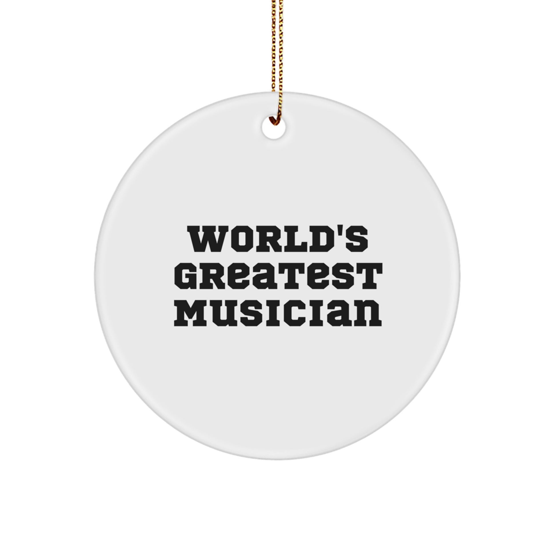 Funny Musician Gifts from Friends, 'World's Greatest Musician', Circle Ornament for Christmas Unique Gifts, Musician Lover Decorations, Men Women Coworkers Family - Image 1