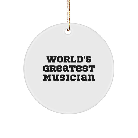 Funny Musician Gifts from Friends, 'World's Greatest Musician', Circle Ornament for Christmas Unique Gifts, Musician Lover Decorations, Men Women Coworkers Family - Image 1