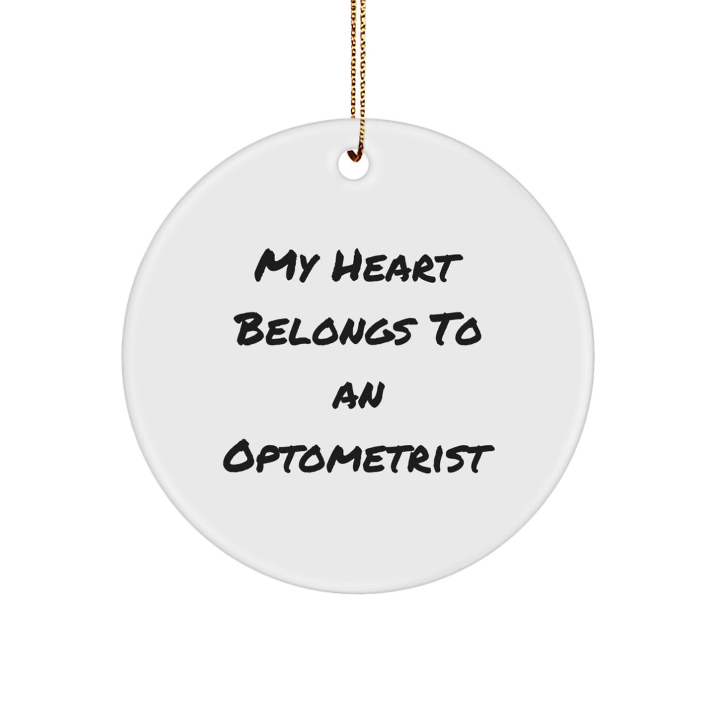Funny Optometrist Gifts from Friends, Christmas Unique Circle Ornament, My Heart Belongs To An Optometrist Quote Decoration - Image 1