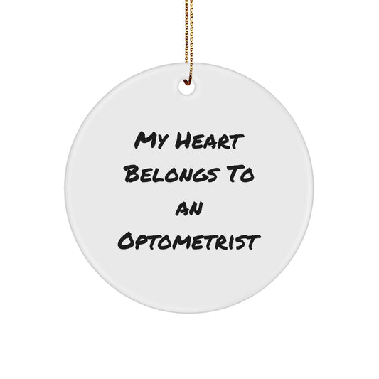 Funny Optometrist Gifts from Friends, Christmas Unique Circle Ornament, My Heart Belongs To An Optometrist Quote Decoration - Image 1
