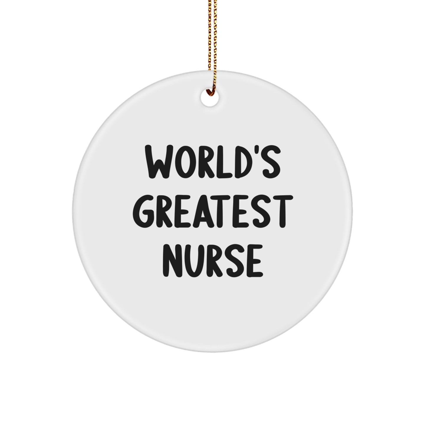 Funny World's Greatest Nurse Circle Ornament Gifts from Friends for Christmas - Image 1