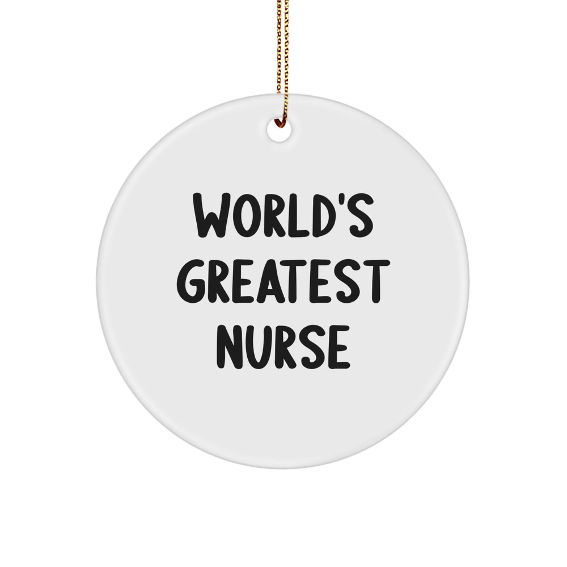Funny World's Greatest Nurse Circle Ornament Gifts from Friends for Christmas - Image 1
