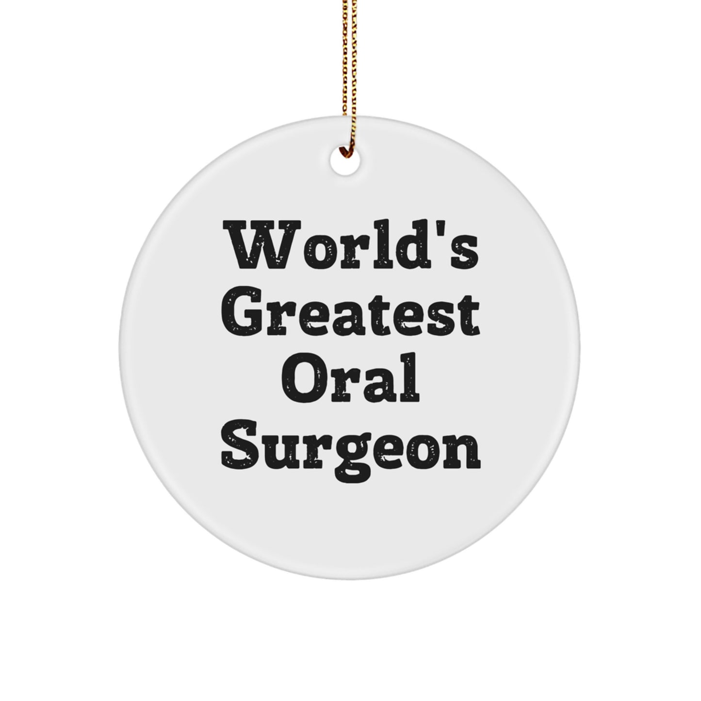 Funny Oral Surgeon Gifts, World's Greatest Quote, Circle Ornament for Christmas Unique Gifts from Friends and Family - Image 1
