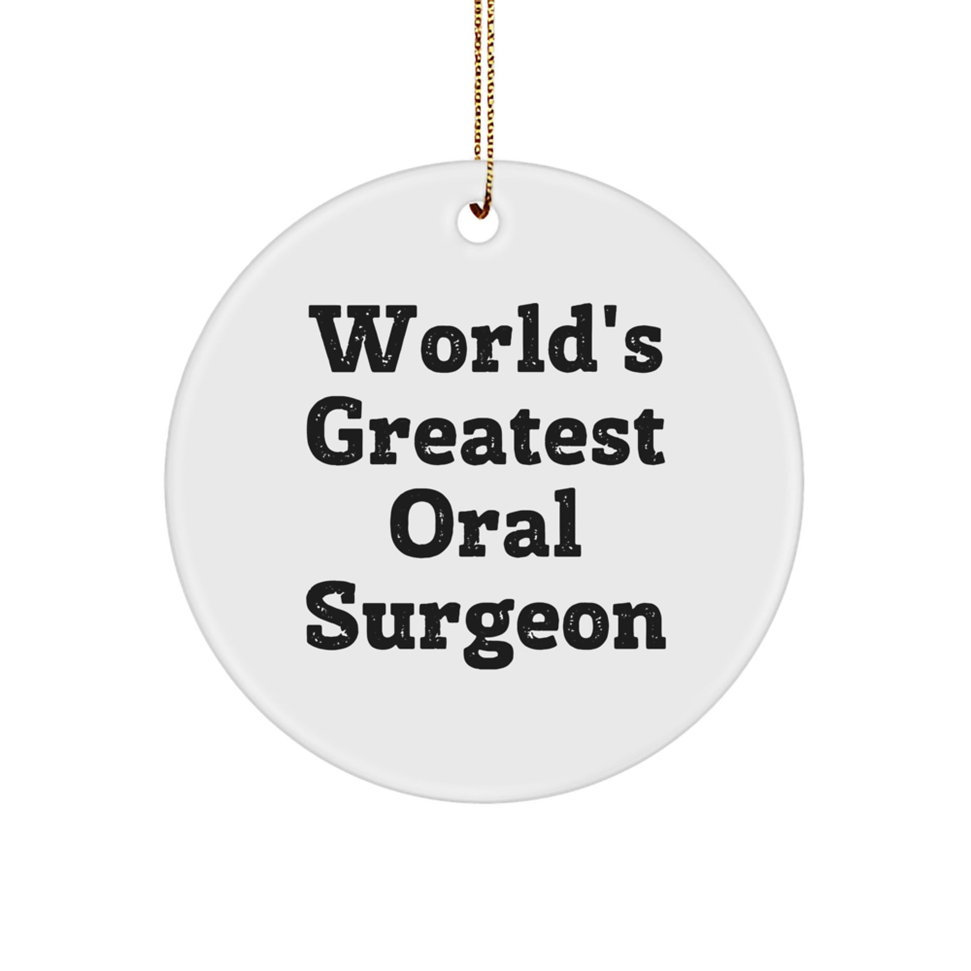 Funny Oral Surgeon Gifts, World's Greatest Quote, Circle Ornament for Christmas Unique Gifts from Friends and Family - Image 1