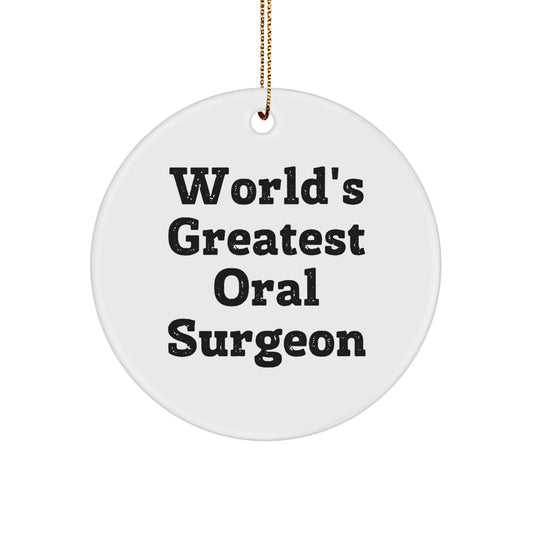 Funny Oral Surgeon Gifts, World's Greatest Quote, Circle Ornament for Christmas Unique Gifts from Friends and Family - Image 1
