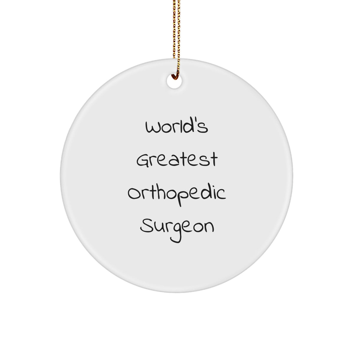 Funny Orthopedic Surgeon Gifts for Men, World's Greatest Orthopedic Surgeon Circle Ornament, Christmas Unique Gifts from Friends and Family - Image 1