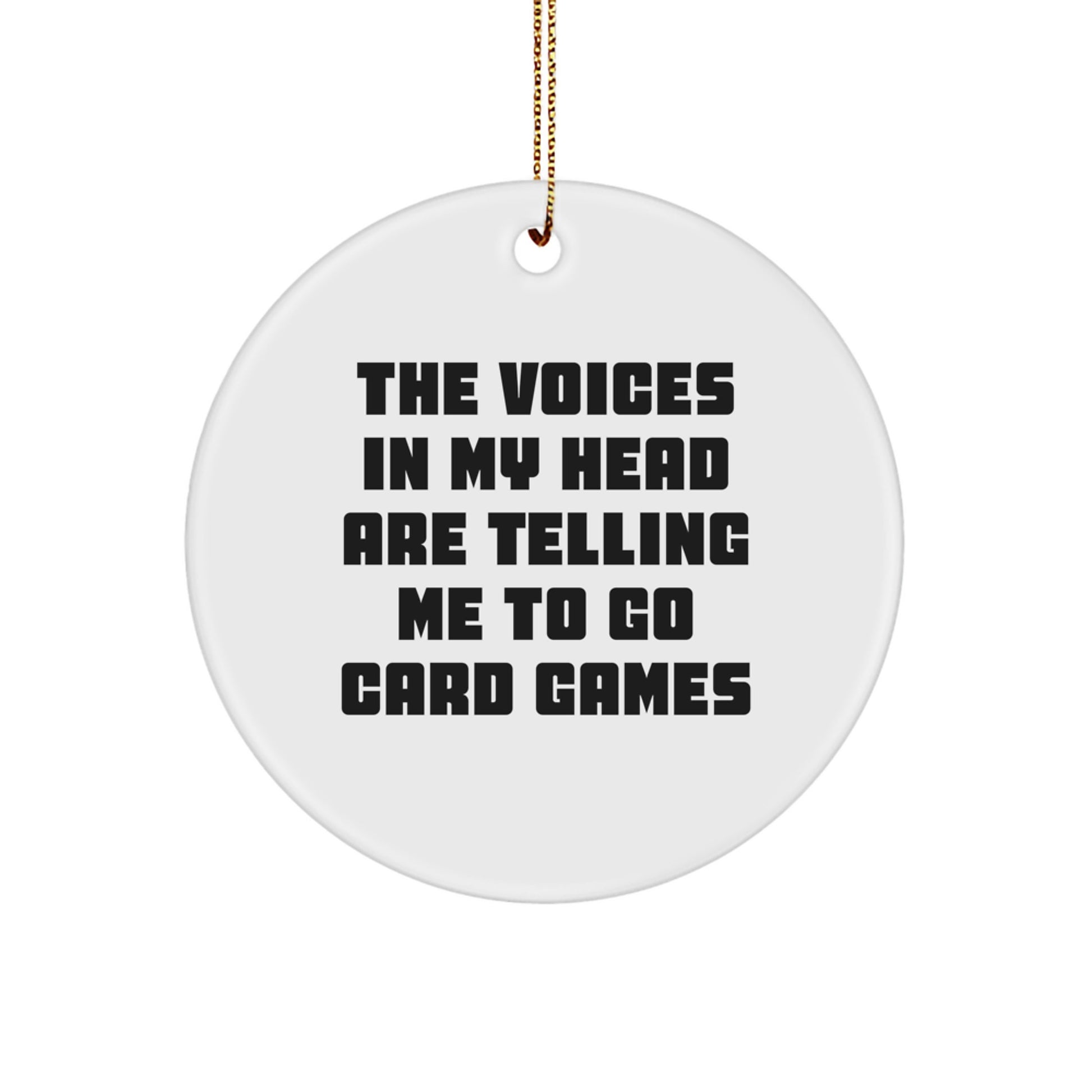 Funny Card Games Gifts for Card Games Enthusiasts, 'The Voices In My Head Are Telling Me To Go Card Games' Circle Ornament, Christmas Unique Gifts from Family to Friends - Image 1