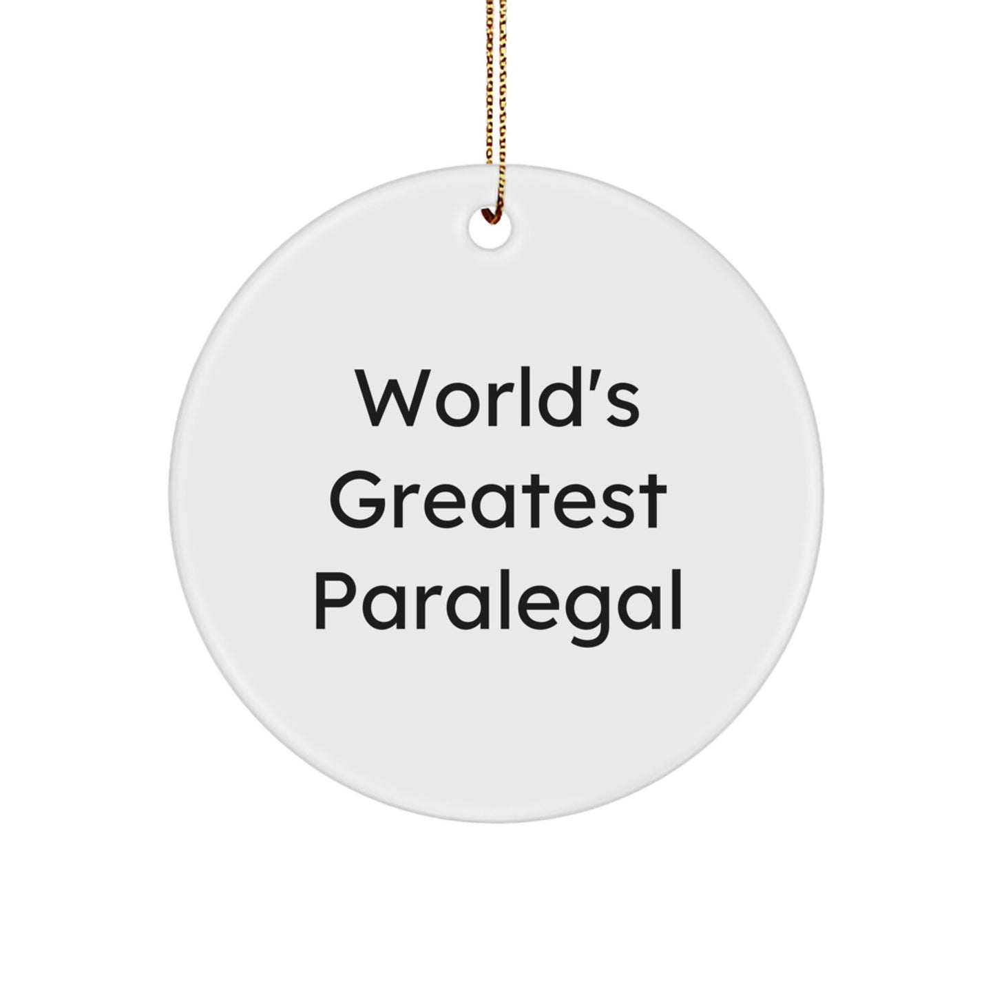 Funny Paralegal Gifts from Friends - Christmas Unique Circle Ornaments with 'World's Greatest Paralegal' Quote for Paralegal - Image 1