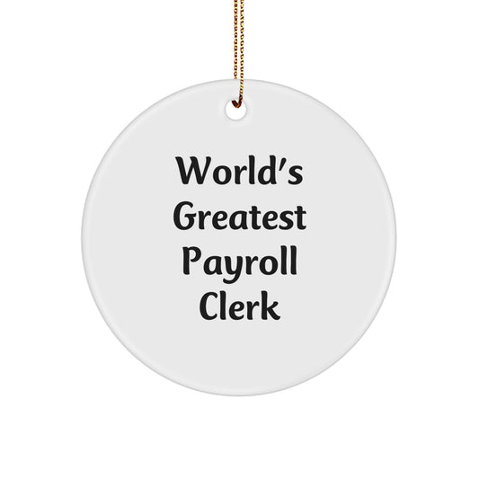 Funny World's Greatest Payroll Clerk Gifts for Men, Women, Coworkers, and Family - Personalized Payroll Clerk Circle Ornament for Christmas Unique Gifts from Friends - Image 1